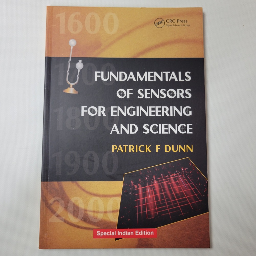Fundamentals of Sensors for Engineering and Science Patrick F Dunn CRC Press